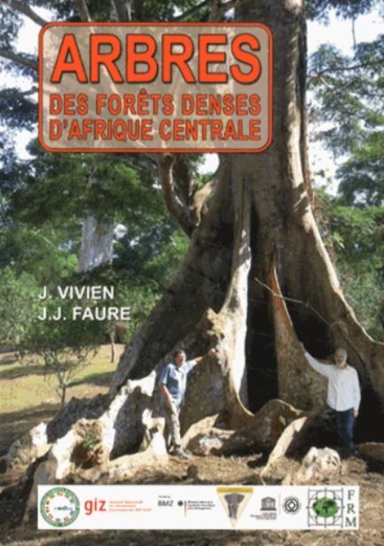 Flore des arbres recensés au Cameroun et en Afrique centrale par Jacques Vivien et Jean-Jacques Faure